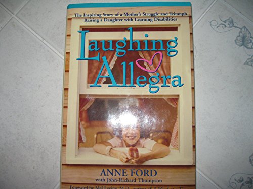 Imagen de archivo de Laughing Allegra: The Inspiring Story of a Mother's Struggle and Triumph Raising a Daughter With Learning Disabilities a la venta por The Yard Sale Store