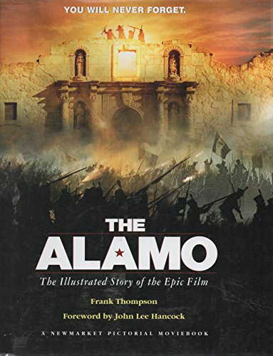 Stock image for The Alamo: The Illustrated Story of the Epic Film (Shooting Script) for sale by Wonder Book