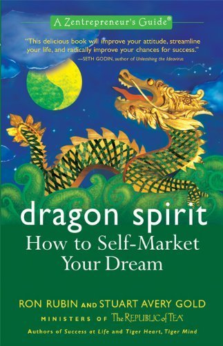 Beispielbild fr Dragon Spirit: How to Self-Market Your Dream zum Verkauf von All-Ways Fiction