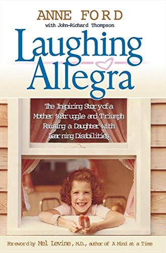 Stock image for Laughing Allegra: The Inspiring Story of a Mother's Struggle and Triumph Raising a Daughter With Learning Disabilities for sale by Wonder Book