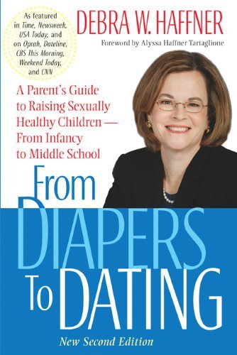 Beispielbild fr From Diapers to Dating: A Parent's Guide to Raising Sexually Healthy Children From Infancy to Middle School, Second Edition zum Verkauf von Wonder Book