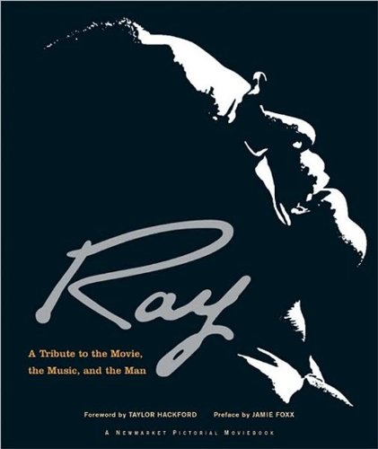 Imagen de archivo de Ray: A Tribute to the Movie, the Music, and the Man (Newmarket Pictorial Moviebooks) a la venta por Wonder Book
