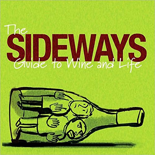 Imagen de archivo de The Sideways Guide to Wine and Life a la venta por HPB-Diamond