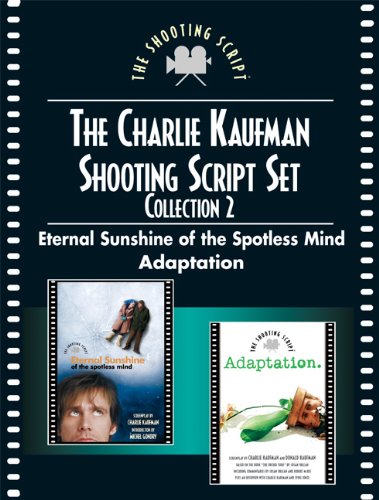 Charlie Kaufman Shooting Script Set, Collection 2: Eternal Sunshine of the Spotless Mind and Adaptation (9781557046918) by Kaufman, Charlie