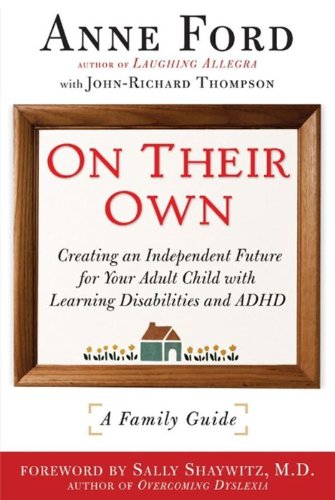 9781557047250: On Their Own: Creating an Independent Future for Your Adult Child with Learning Disabilities and ADHD: A Family Guide