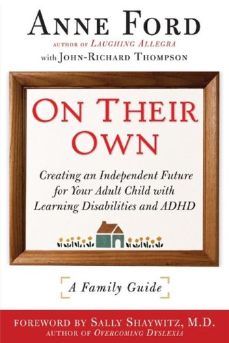 9781557047250: On Their Own: Creating an Independent Future for Your Adult Child with Learning Disabilities and Adhd: A Family Guide