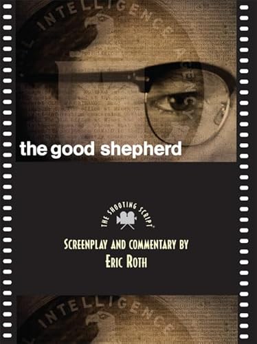 The Good Shepherd: The Shooting Script (Newmarket Shooting Scripts Series) (9781557047748) by Roth, Eric