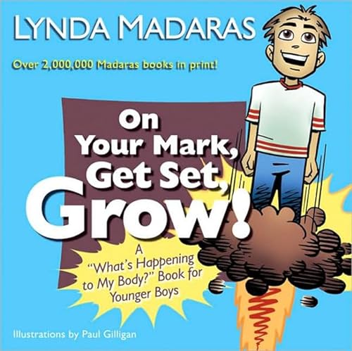 Beispielbild fr On Your Mark, Get Set, Grow! : A What's Happening to My Body? Book for Younger Boys zum Verkauf von Better World Books