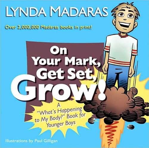 Imagen de archivo de On Your Mark, Get Set, Grow! : A What's Happening to My Body? Book for Younger Boys a la venta por Better World Books: West