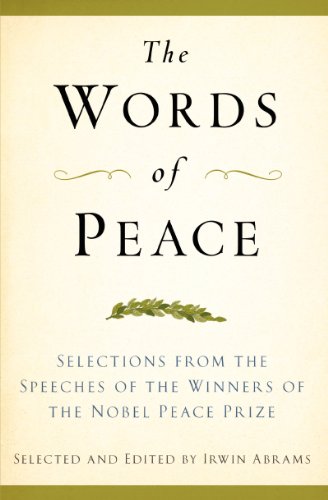 9781557047861: The Words of Peace: The Selections from the Speeches of the Winners of the Nobel Peace Prize
