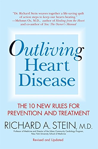 Outliving Heart Disease: The 10 New Rules for Prevention and Treatment (9781557047885) by Stein M.D., Richard A.