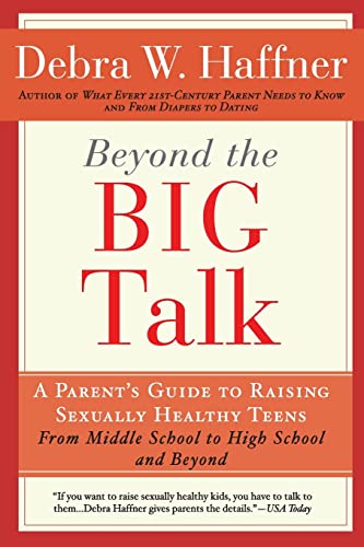 9781557048110: Beyond the Big Talk Revised Edition: A Parent's Guide to Raising Sexually Healthy Teens - From Middle School to High School and Beyond