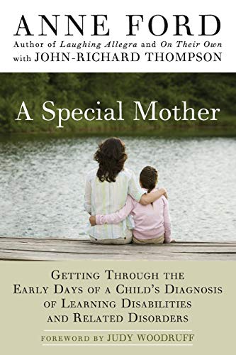 Beispielbild fr A Special Mother : Getting Through the Early Days of a Child's Diagnosis of Learning Disabilities and Related Disorders zum Verkauf von Better World Books