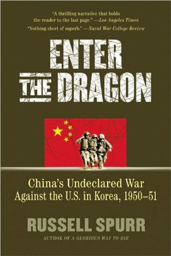 Imagen de archivo de Enter the Dragon: China's Undeclared War Against the U.S. in Korea, 1950-1951 a la venta por ThriftBooks-Phoenix