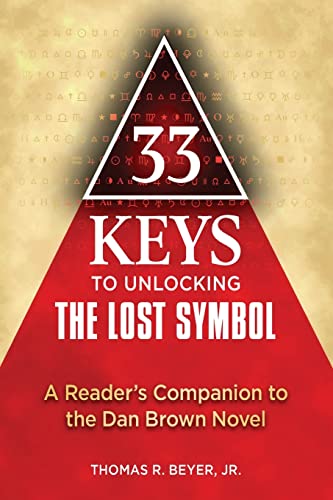 Beispielbild fr 33 Keys to Unlocking the Lost Symbol : A Reader's Companion to the Dan Brown Novel zum Verkauf von Better World Books