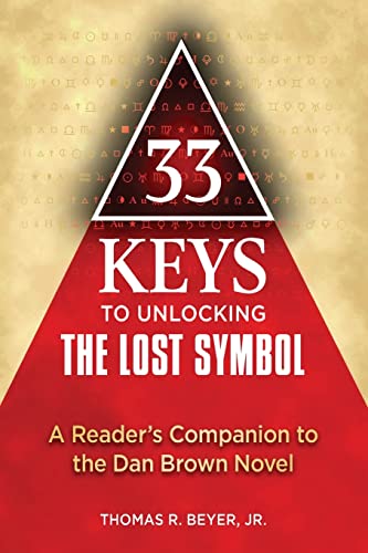 Imagen de archivo de 33 Keys to Unlocking the Lost Symbol : A Reader's Companion to the Dan Brown Novel a la venta por Better World Books: West