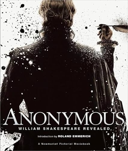 Anonymous: William Shakespeare Revealed (Pictorial Moviebook) (9781557049926) by Emmerich, Roland