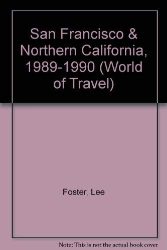 Imagen de archivo de San Francisco & Northern California, 1989-1990 (World of Travel) a la venta por Newsboy Books