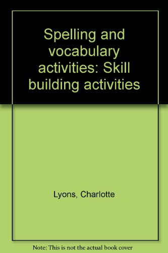 Spelling and vocabulary activities: Skill building activities (9781557083746) by Lyons, Charlotte