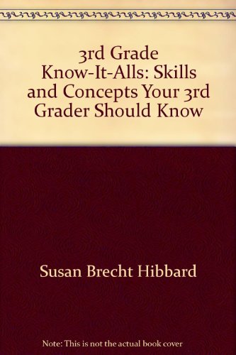 Imagen de archivo de 3rd Grade Know-It-Alls: Skills and Concepts Your 3rd Grader Should Know a la venta por Colorado's Used Book Store