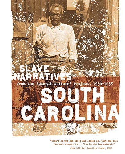 9781557090232: South Carolina Slave Narratives: Slave Narratives from the Federal Writers' Project 1936-1938