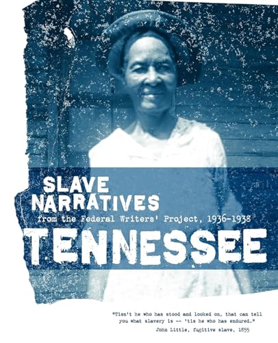 9781557090249: Tennessee Slave Narratives: Slave Narratives from the Federal Writers' Project 1936-1938