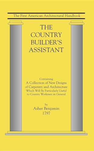 Stock image for Country Builder's Assistant: The First American Architectural Handbook (Paperback) for sale by Book Depository International