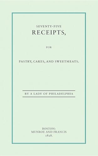 Stock image for Seventy-Five Receipts for Pastry, Cakes for sale by Better World Books: West
