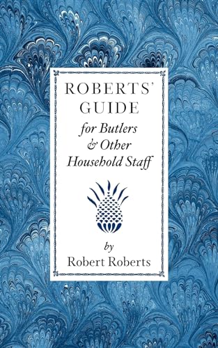 9781557091208: Roberts' Guide for Butlers & Household Staff (Applewood Books)
