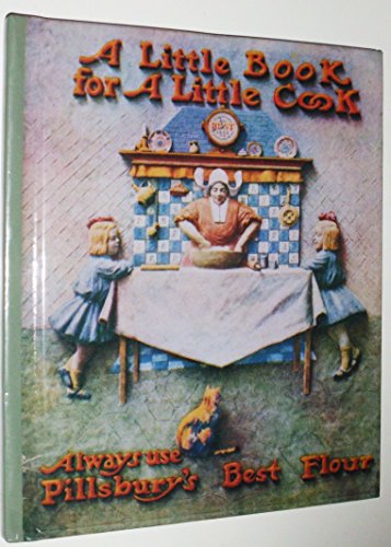 Beispielbild fr Little Book for a Little Cook: Always Use pillsbury's Best Flour zum Verkauf von Wonder Book