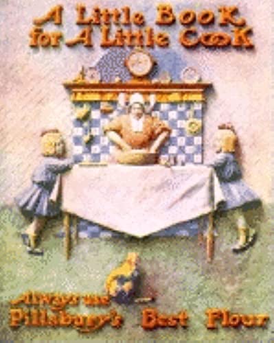 A Little Book for a Little Cook with Apron (9781557091727) by Hubbard, L P; Pillsbury Company; Pillsbury Co