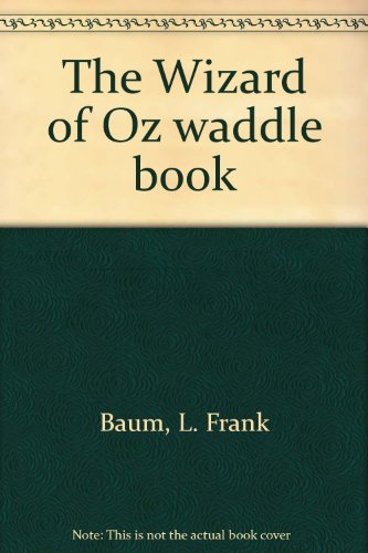 9781557092090: The Wizard of Oz waddle book