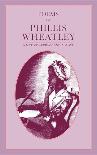 9781557092335: Poems of Phillis Wheatley: A Native African and a Slave (Applewood Books)
