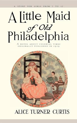 Beispielbild fr Little Maid of Old Philadelphia zum Verkauf von ThriftBooks-Atlanta