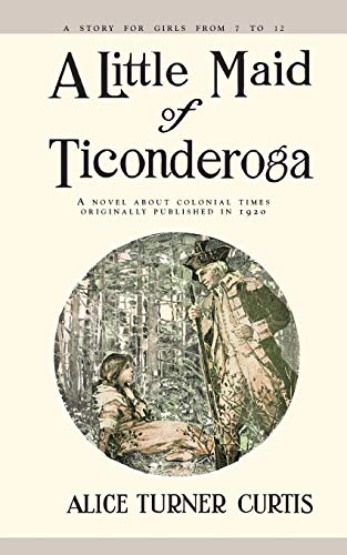 Stock image for A Little Maid of Ticonderoga for sale by Ergodebooks