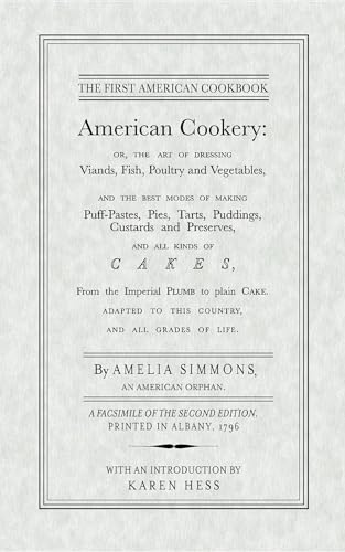 Imagen de archivo de American Cookery; Or, the Art of Dressing Viands, Fish, Poultry & Vegetables, and the Best Modes of Making Pastes, Puffs, Pies, Tarts, Puddings, . Adapted to This Country & all Grades of Life, a la venta por Squeaky Trees Books