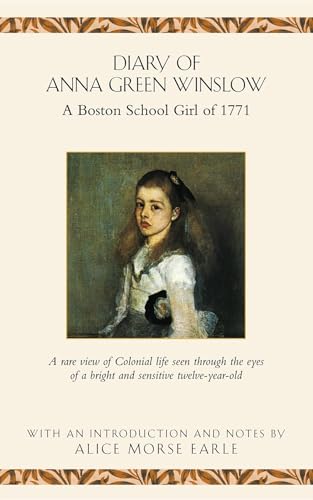 9781557094476: Diary of Anna Green Winslow: A Boston School Girl of 1771