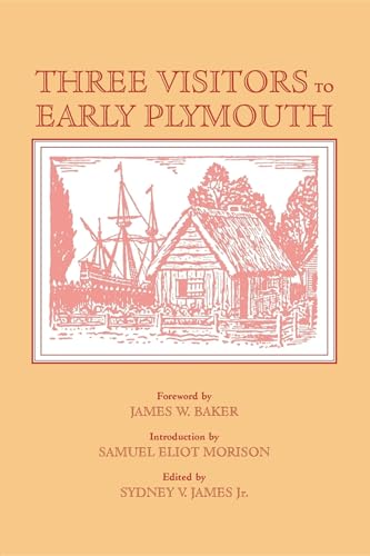 9781557094636: Three Visitors to Early Plymouth: Letters About the Pilgrim Settlement in New England During Its First Seven Years