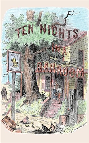 Stock image for Ten Nights in a Bar-Room and What I Saw: And What I Saw There for sale by HPB-Emerald