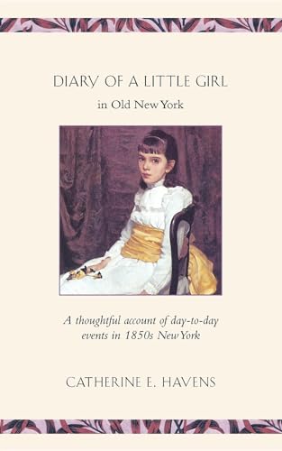 Stock image for Diary of A Little Girl in Old New York (Applewood Books) for sale by Book Deals