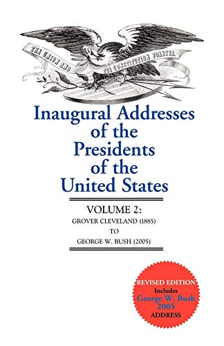 Beispielbild fr Inaugural Addresses V2 DO NOT USE: Volume Two (Inaugural Addresses of the Presidents of the United States) zum Verkauf von Wonder Book