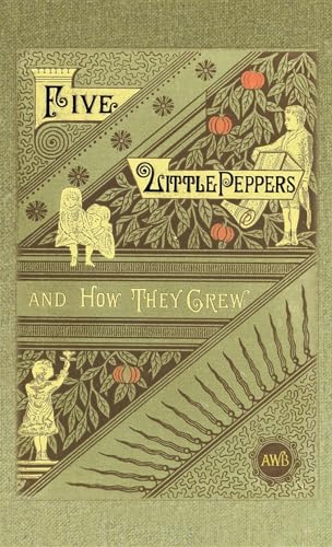 9781557095916: Five Little Peppers and How They Grew