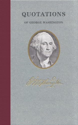 Imagen de archivo de Quotations of George Washington (Quotations of Great Americans) a la venta por Jenson Books Inc