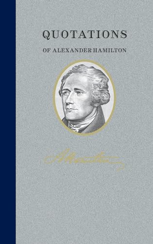 Stock image for Quotations of Alexander Hamilton (Quotations of Great Americans) for sale by Half Price Books Inc.