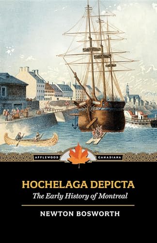 9781557099921: Hochelaga Depicta: Or the Early History of Montreal (Applewood Books)