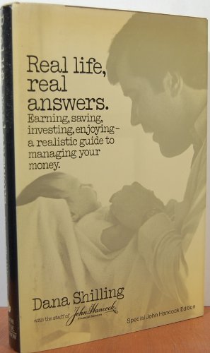 Real Life, Real Answers: Earning, Saving, Investing, Enjoying a Realistic Guide to Managing Your ...