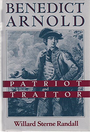 Benedict Arnold: Patriot and Traitor - Randall, Willard Sterne