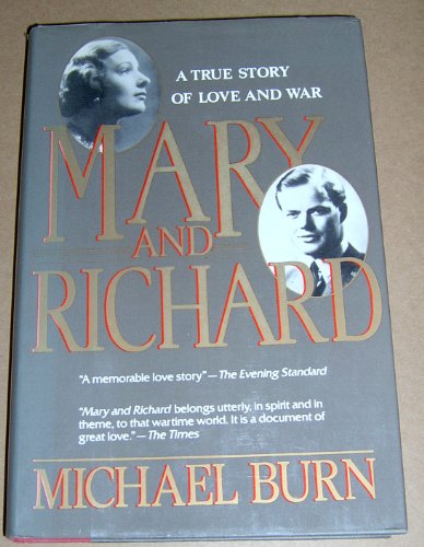 Mary and Richard : A True Story of Love and War (Originally Published in Great Britain as, Mary a...