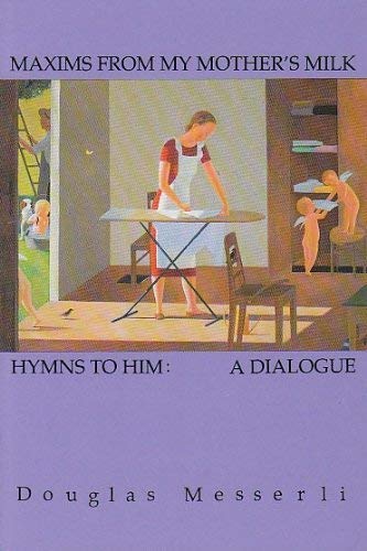 Beispielbild fr Maxims From My Mother's Milk/Hymns to Him: A Dialogue zum Verkauf von Books From California