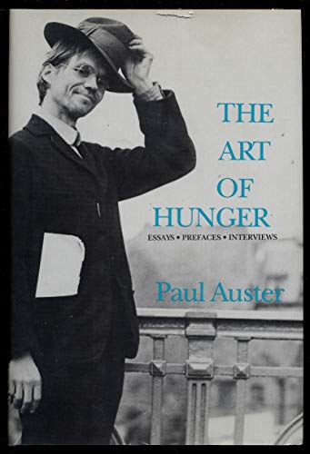 Stock image for The Art of Hunger : Essays, Prefaces, Interviews and the Red Notebook for sale by Better World Books: West